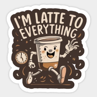 latte everything Sticker